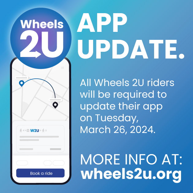 App Update. All Wheels 2U riders will be required to update their app on Tuesday, March 26, 2024. More info at: wheels2u.org